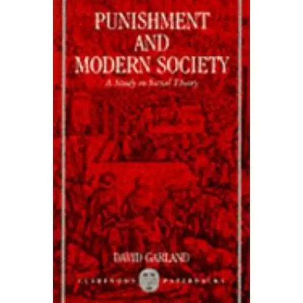 USED-Punishment and Modern Society: A Study in Social Theory by Garland, David (Paperback)