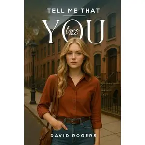 USED-TELL ME THAT YOU LOVE ME by DAVID ROGERS (Paperback)