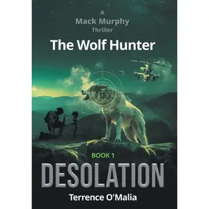 USED-The Wolf Hunter: Desolation: Book 1 in the Mack Murphy Series by O'Malia, Terrence (Hardcover)