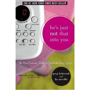 USED-He's Just Not That Into You: The No-Excuses Truth to Understanding Guys by Greg Behrendt (Hardcover)