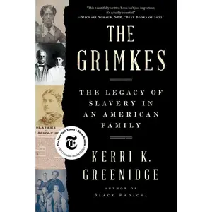 USED-The Grimkes: The Legacy of Slavery in an American Family by Greenidge, Kerri K. (Hardcover)
