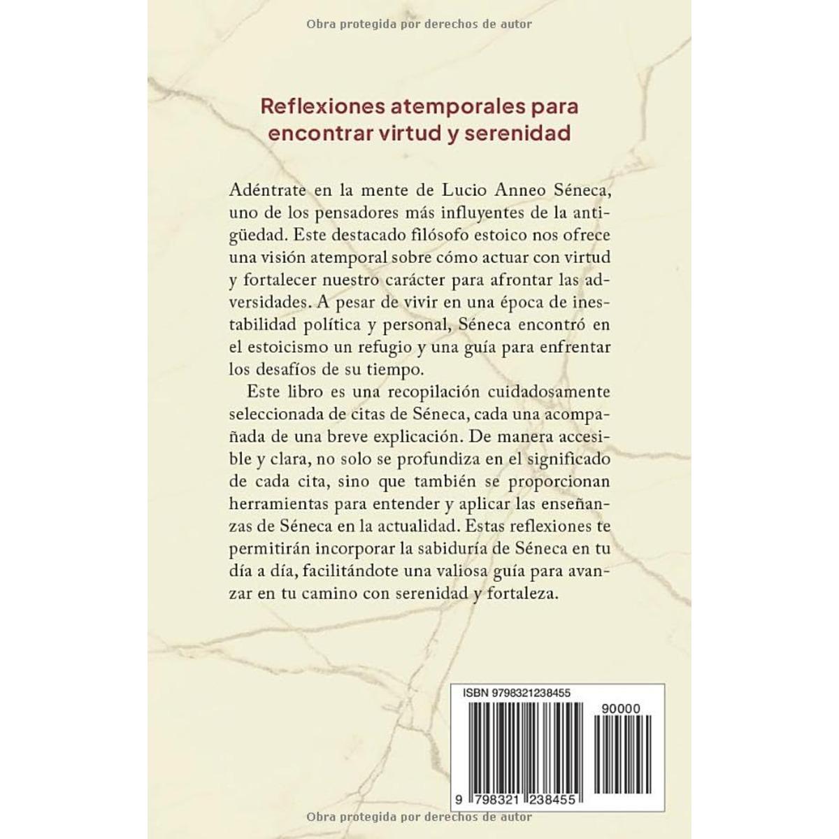 Libros de estoicismo. La voz de Séneca: Reflexiones del filósofo estoico explicadas y comentadas para desarrollar sabiduría, autodisciplina y una ... (Maestros Estoicos) (Spanish Edition)