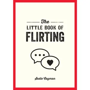 USED-The Little Book of Flirting: Tips and Tricks to Help You Master the Art of Love and Seduction by Cayman, Sadie (Paperback)