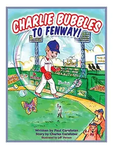 USED-Charlie Bubbles To Fenway! by Carafotes, Paul (Paperback)