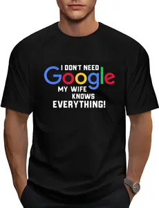 100% Cotton I don't Need Google My Wife Knows Everything Husband Groom T