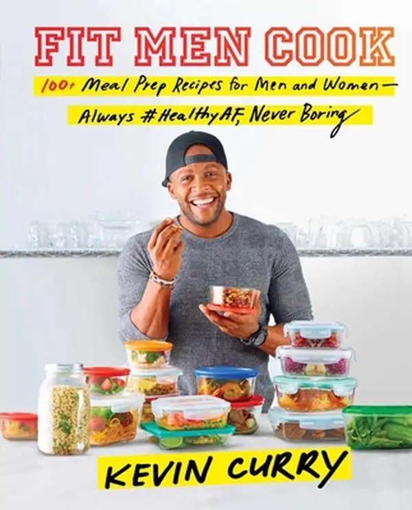 Fit Men Cook: 100+ Easy-Prep Meal Prep Cookbook for Men - Cooking, English, Healthy Lifestyle, Dieting Pitfalls, Delicious, Non-Boring Hardcover by Kevin Curry