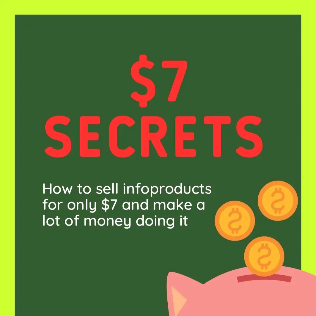 $7 Secrets: How to sell infoproducts