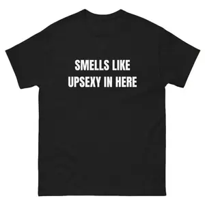 Smells Like Up Sexy In Here T-Shirt, Funny What's Up Sexy Shirt Casual Cotton