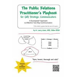 USED-The Public Relations Practitioner's Playbook for (All) Strategic Communicators: A Synergized* Approach to Effective Two-Way Communication (*The Whole by Litwin Apr Fellow Prsa, M. Larry (Hardcover)