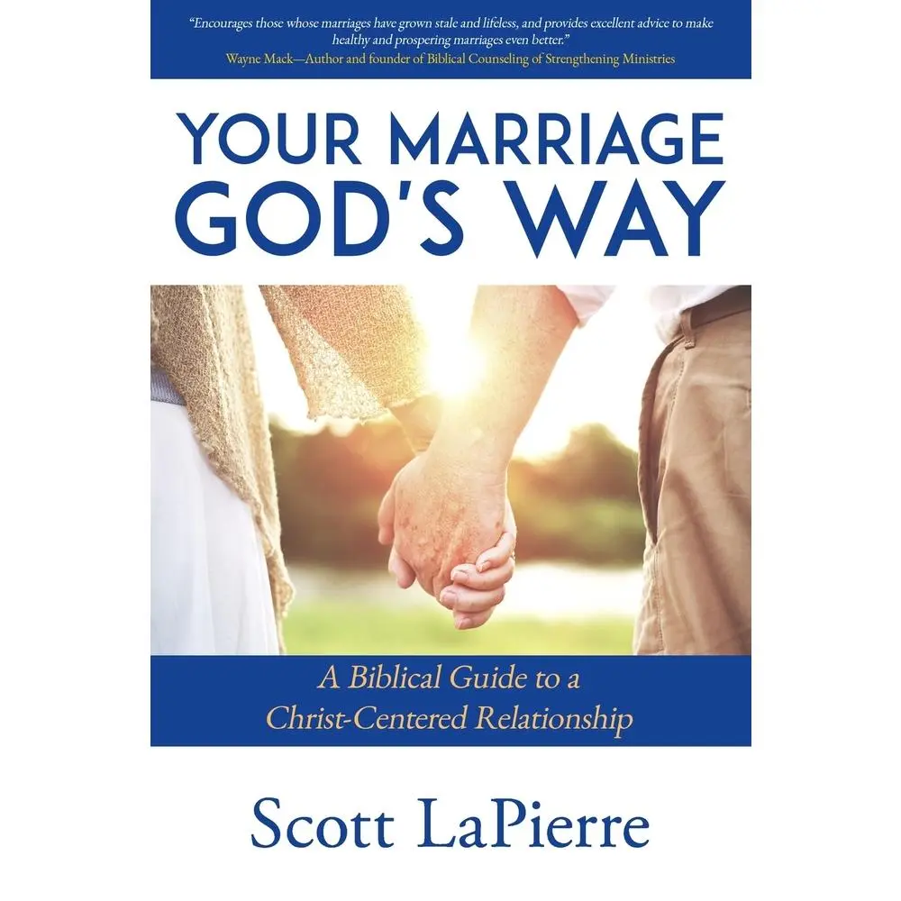 Used Book - Your Marriage God's Way: A Biblical Guide with Bible Verses for a Christ-Centered, God-Honoring Way by Scott Lapierre (Trade Paperback/Softcover, Charis Publishing, English)