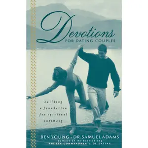 Devotions for Dating Couples: Building a Foundation for Spiritual Intimacy by Ben Young||Samuel Adams [Paperback Book]