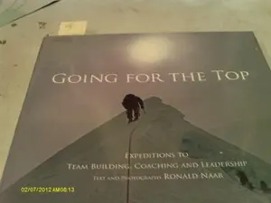 USED-Going for the Top: Expeditions to Team Building, Coaching and Leadership by Ronald Naar (Unknown)