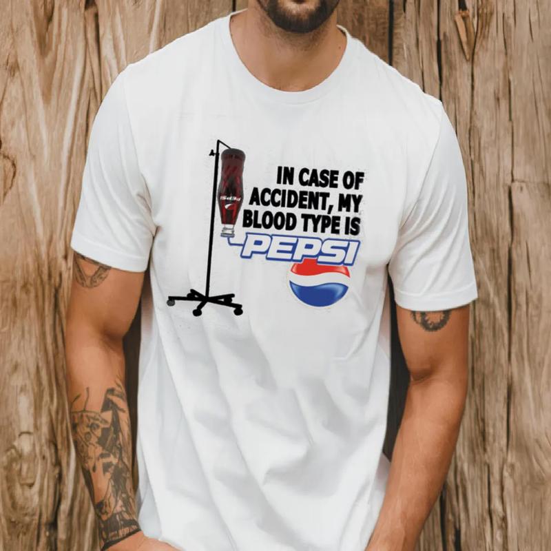 In Case Of Accident My Blood Type Is Pepsi Drink Pop Soda Funny T Shirt Casual Comfort