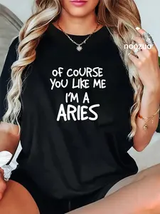 100% Cotton Of Course You Like Me I'm A Aries, Zodiac, Astrology T-Shirt