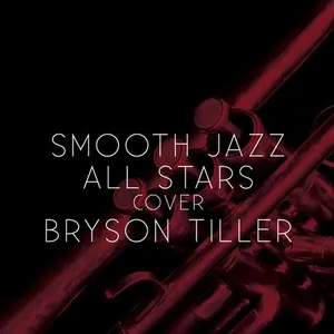 The Smooth Jazz All Stars - Smooth Jazz All Stars Cover Bryson Tiller  [COMPACT DISC - CD]
