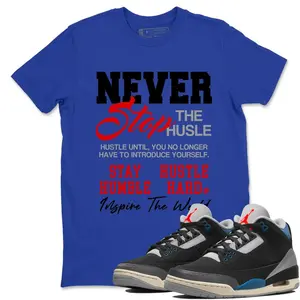 Unisex T-shirt to match Jordan 3 Rare Air - Never Stop The Hustle. 100% Cotton for Casual Wear. Comfortable Summer Unisex T-Shirt to match Jordan Sneaker. Streetwear Style. urban outfitters