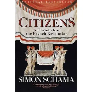 Citizens: A Chronicle of the French Revolution -- Simon Schama, Paperback