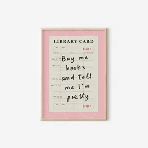 Buy Me Books and Tell Me I'm Pretty Print Pink Library Card Aesthetic Book Lover Wall Art Vintage Bookish Trendy Decor Physical Print - UNFRAMED(Note: Frame shown for display only)