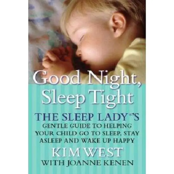USED Book - Good Night Sleep Tight: The Sleep Lady's Gentle Guide to Helping Your Child Go to Sleep, Stay Asleep, and Wake Up Happy by Kim West (Paperback) - english