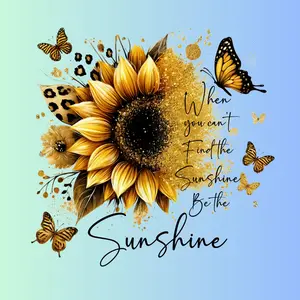 Sunflower Be The Sunshine DTF Transfers - Direct to Film Transfer - THIS IS NOT A T-Shirt or Digital product