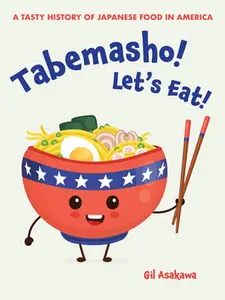 USED Book - Tabemasho! Let's Eat!: A Tasty History of Japanese Food in America by Asakawa, Gil (Paperback) - english