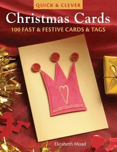 USED-Quick & Clever Christmas Cards: 100 Fast & Festive Cards & Tags by Moad, Elizabeth (Paperback)