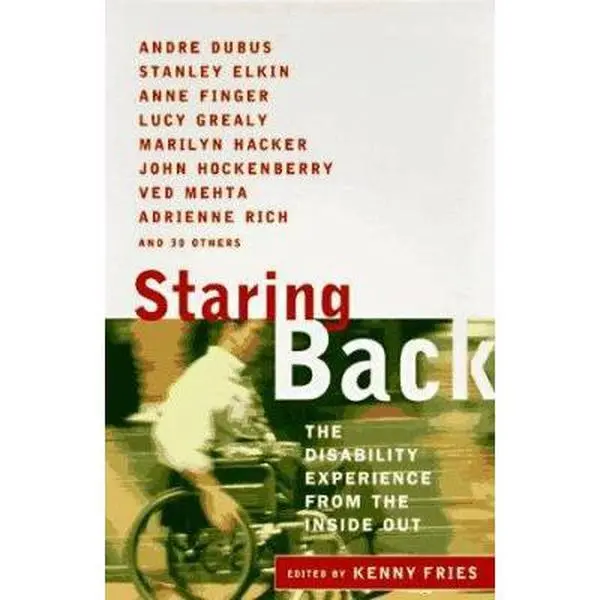 USED-Staring Back: The Disability Experience from the Inside Out by Fries, Kenny (Paperback)