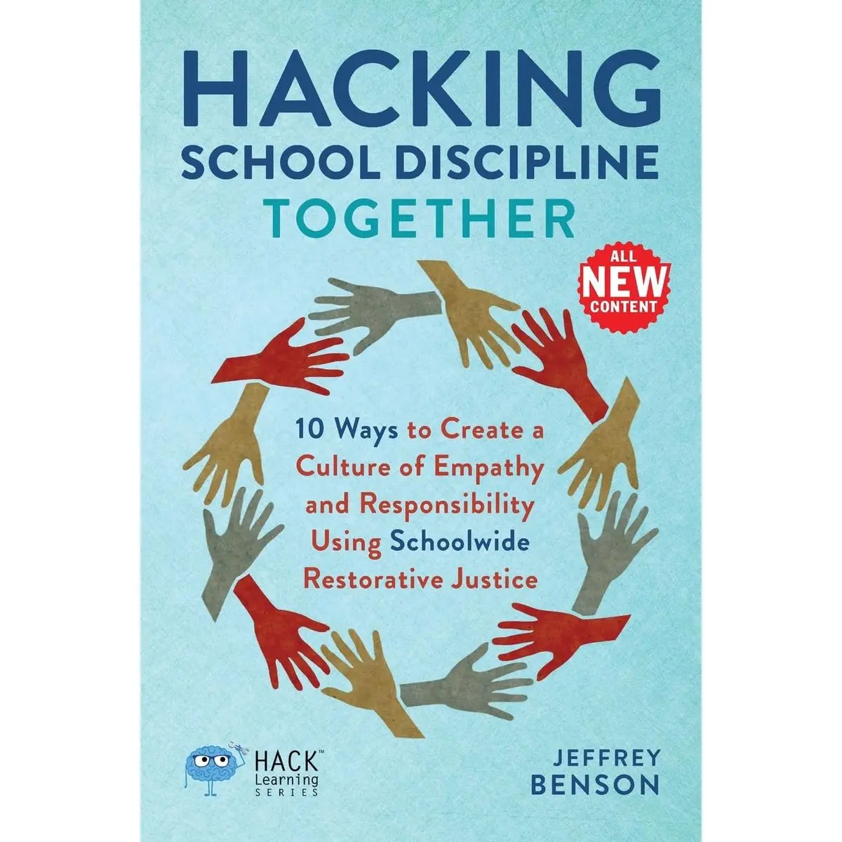 Hacking School Discipline Together: 10 Ways to Create a Culture of Empathy and Responsibility Using Schoolwide Restorative Justice (Hack Learning Series) Paperback – January 24, 2024