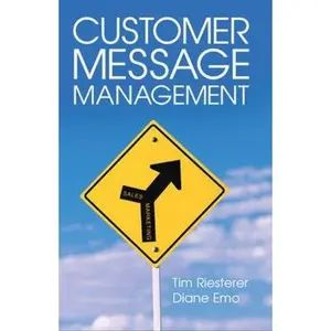 USED-Customer Message Management: Increasing Marketing’s Impact on Selling by Tim Riesterer (Hardcover)
