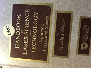 USED-CRC Handbook of Laser Science and Technology. Volume 1: Lasers and Masers (CRC Handbook of laser science and technology) by Marvin J. Weber (Hardcover)