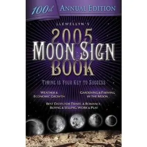 USED-2005 Moon Sign Book: Timing is Your Key to Success (Annuals - Moon Sign Book) by Llewellyn (Paperback)