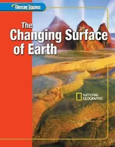 USED-Glencoe Earth Iscience Modules: The Changing Surface of Earth, Grade 6, Student Edition by McGraw Hill (Hardcover)