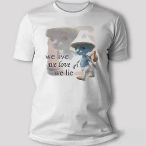 We Live We Love We Lie Smurf Cat T Shirt U8O