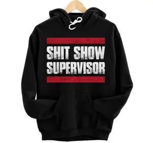 Shit Show Supervisor Sarcastic Distressed Hoodie, Sweatshirt, T-Shirt