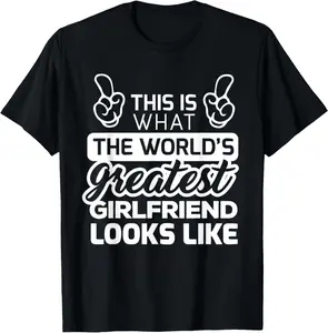 100% Cotton World's Greatest Girlfriend Best Girlfriend Ever T-Shirt T-Shirt
