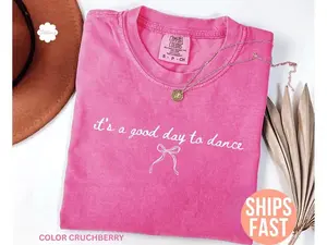 Comfort Colors It's a Good Day to Dance TShirt, Dance Instructor