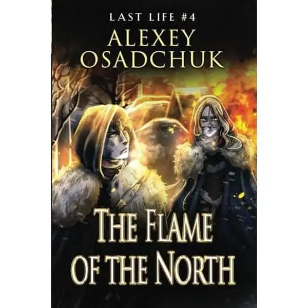 USED-The Flame of the North (Last Life Book #4): A Progression Fantasy Series by Alexey Osadchuk (Paperback)