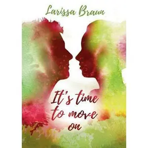 USED-It's time to move on by Braun, Larissa (Paperback)