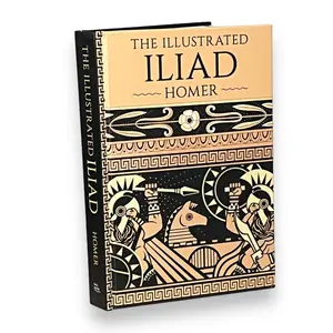 The Illustrated Iliad by Homer - Collectible Hardcover Edition