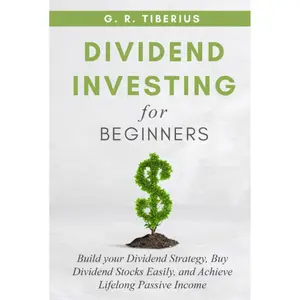 DIVIDEND INVESTING FOR BEGINNERS: Build your Dividend Strategy, Buy Dividend Stocks Easily, and Achieve Lifelong Passive Income (Kenosis Books: Investing in Unpredictable Markets) Hardcover – May 28, 2022