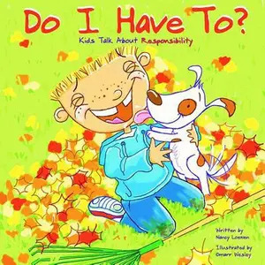 USED-Do I Have To?: Kids Talk about Responsibility by Loewen, Nancy (Paperback)