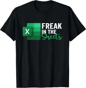 100% Cotton Freak In The Sheets, Accountant Funny Spreadsheet Excel T-Shirt