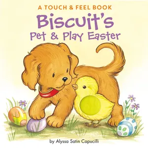 Biscuit's Pet & Play Easter: A Touch & Feel Book: An Easter And Springtime Book For Kids (Biscuit) by Alyssa Satin Capucilli||Pat Schories [Board book]