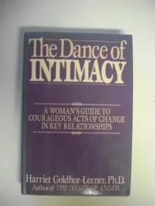 USED-The Dance of Intimacy: A Woman's Guide to Courageous Acts of Change in Key Relationships by Harriet Lerner (Hardcover)