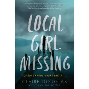 Local Girl Missing: A Novel by Claire Douglas [Paperback Book]