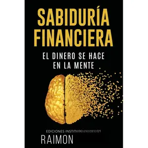 Sabiduría Financiera: El Dinero se hace en la Mente (Spanish Edition) Paperback – March 8, 2020