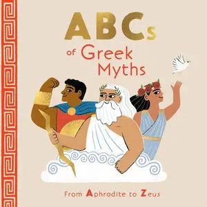 ABCs of Greek Myths: From Aphrodite to Zeus