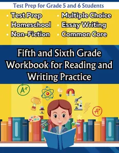 Fifth and Sixth Grade Workbook for Reading and Writing Practice: Test Prep for Grade 5 and 6 Students, Homeschoolers, and Teachers (Workbooks for Reading and Writing Excellence)