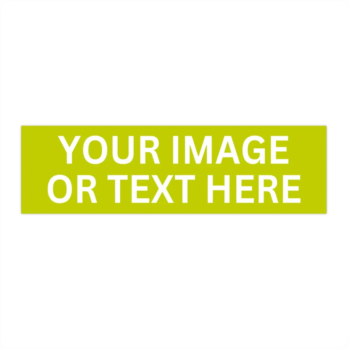 your image or text here bumper sticker
