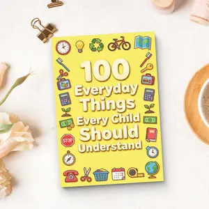 100 Real-Life Things Every Child Should Know: Essential Everyday Knowledge Guide for Children, Learn Life Skills, Common Sense, Safety Awareness, Smart Habits and Real-World Understanding